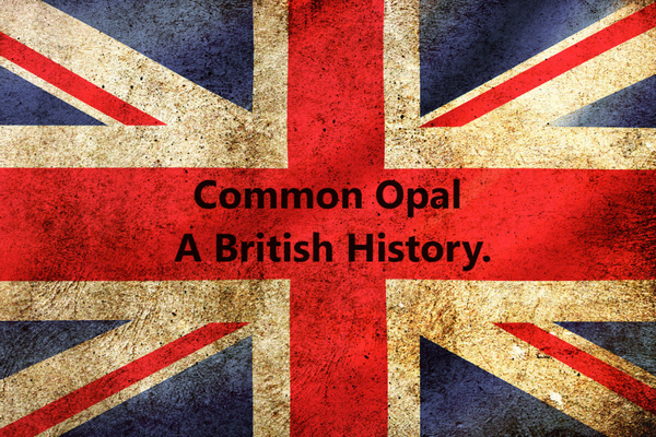 The History and uses of Opal Common Opal in the British Isles